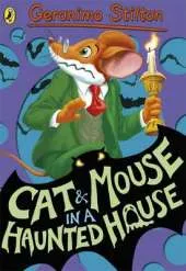 Geronimo Stilton: Cat and Mouse in a Haunted House (#3)