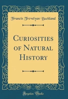 Curiosities of Natural History (Classic Reprint)