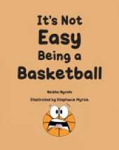 It's Not Easy Being a Basketball