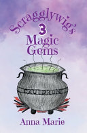 Scragglywig's 3 Magic Gems