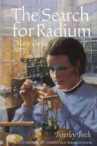 The Search for Radium: Marie Curie's Story