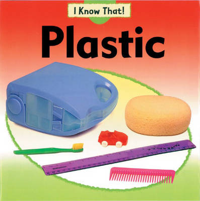 I Know That: Plastic