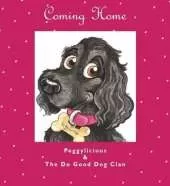Coming Home: Peggylicious and the Do Good Dog Clan