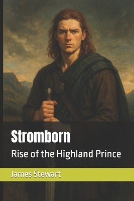Stromborn: Rise of the Highland Prince