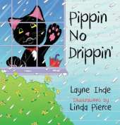 Pippin No Drippin': (Pippin the Cat Series, Book #2)