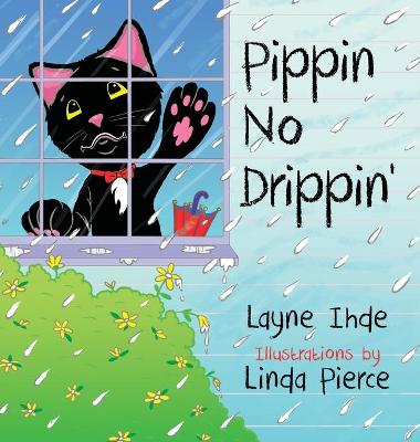 Pippin No Drippin': (Pippin the Cat Series, Book #2)