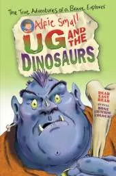 Alfie Small: Ug and the Dinosaurs Easy read in full colour