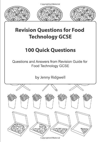 Revision Questions for Food Technology GCSE: 100 Quick Questions with Answers for Active Revision