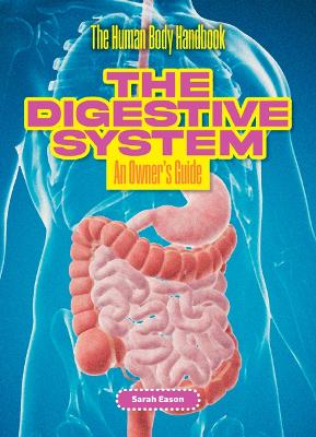 The Digestive System: An Owner's Guide