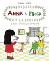 Anna and Froga 2: I Dunno, What Do You Want to Do?
