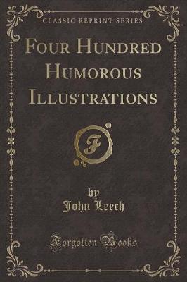 Four Hundred Humorous Illustrations (Classic Reprint)