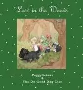 Lost in the Woods: Peggylicious and The Do Good Dog Clan