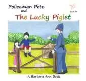 Policeman Pete and the Lucky Piglet
