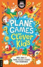 Plane Games for Clever Kids®: More than 100 Travel Puzzles to Boost your Brainpower