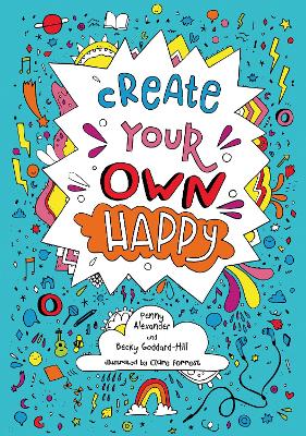 Create your own happy: Activities to Boost Children’s Happiness and Emotional Resilience