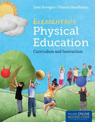 Elementary Physical Education: Curriculum And Instruction