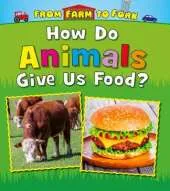 How Do Animals Give Us Food?