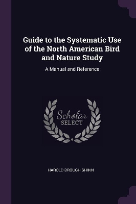 Guide to the Systematic Use of the North American Bird and Nature Study: A Manual and Reference