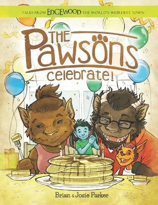 The Pawsons Celebrate!: Tales from Edgewood The World's Weirdest Town