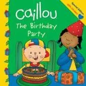 Caillou: The Birthday Party: The Birthday Party