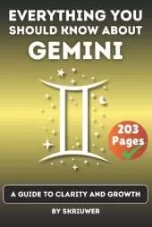 The Gemini Book: Everything You Should Know About Gemini: A Guide to Clarity and Growth
