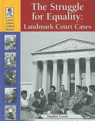 The Struggle for Equality: Landmark Court Cases