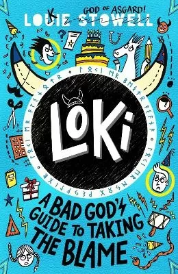 Loki: A Bad God's Guide to Taking the Blame: Trickster Norse god turned school kid - the hilarious, comics-style diary series featuring Loki and Thor for 8-12 year olds