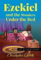 Ezekiel and the Wonders under the Bed