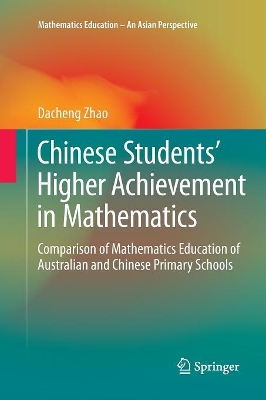 Chinese Students' Higher Achievement in Mathematics: Comparison of Mathematics Education of Australian and Chinese Primary Schools