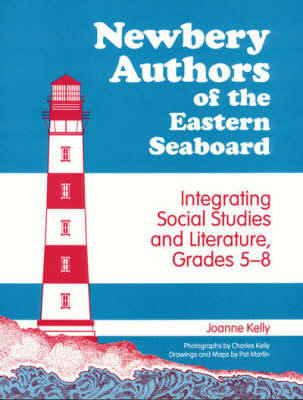 Newbery Authors of the Eastern Seaboard: Integrating Social Studies and Literature, Grades 5-8