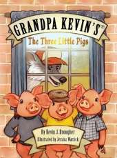 Grandpa Kevin's...The Three Little Pigs