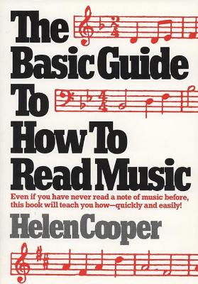 The Basic Guide to How to Read Music: Even If You Have Never Read a Note of Music Before, This Book Will Teach You How - Quickly and Easily