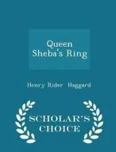 Queen Sheba's Ring - Scholar's Choice Edition