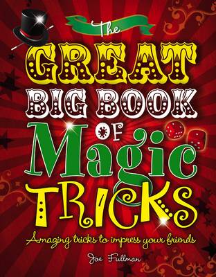 The Great Big Book of Magic Tricks: Amazing Tricks to Impress Your Friends