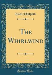 The Whirlwind (Classic Reprint)