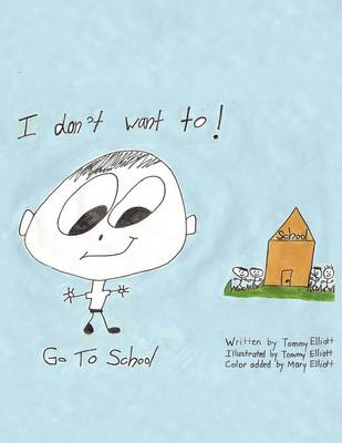 I Don'T Want to: Go to School