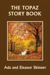 The Topaz Story Book (Yesterday's Classics)