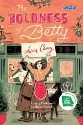 The Boldness of Betty: A 1913 Dublin Lockout Novel