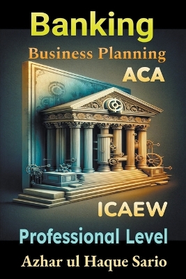 ICAEW ACA Business Planning Banking: Professional Level
