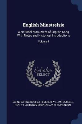 English Minstrelsie: A National Monument of English Song with Notes and Historical Introductions; Volume 5