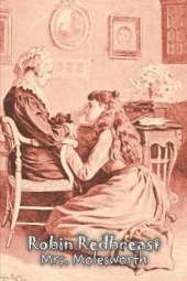 Robin Redbreast by Mrs. Molesworth, Fiction, Historical