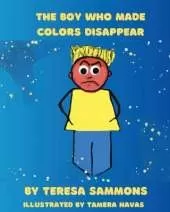 The Boy Who Made Colors Disappear