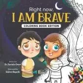 Right Now, I Am Brave: Coloring Book Edition