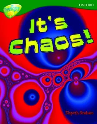 Oxford Reading Tree: Level 12A: TreeTops More Non-Fiction: It's Chaos!