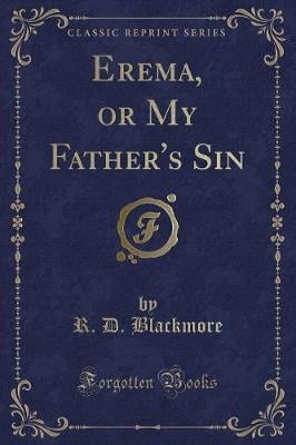 Erema, or My Father's Sin (Classic Reprint)