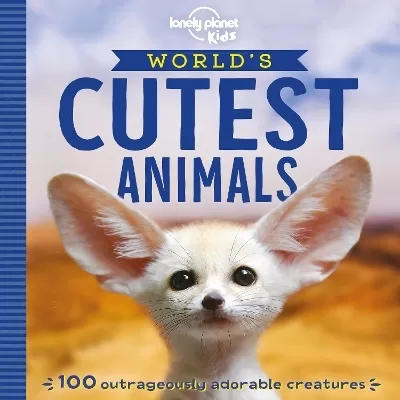 Lonely Planet Kids World's Cutest Animals: Discover 40 Awesome Careers | Learn About a Dinosaur Palaeontologist, Snake Venom Collector & Octopus Keeper | Packed with Facts