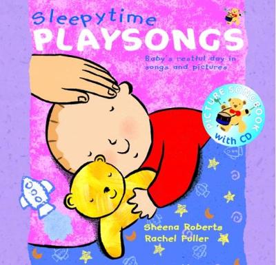 Sleepytime Playsongs: Baby's restful day in songs and pictures