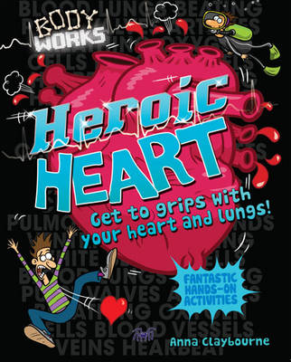 Body Works: Heroic Heart and Lungs