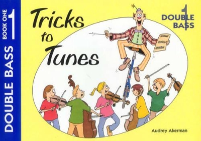 Tricks to Tunes Double Bass Book 1
