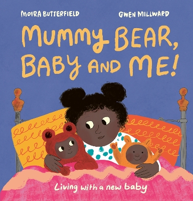 Mummy, Baby and Me!: Living with a new baby